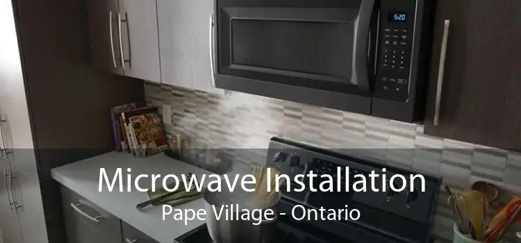 Microwave Installation Pape Village - Ontario
