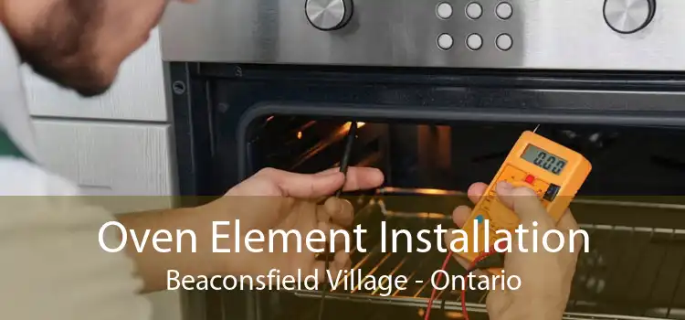 Oven Element Installation Beaconsfield Village - Ontario