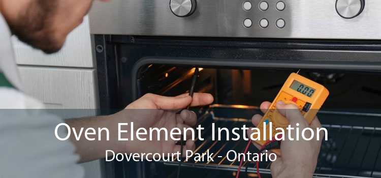 Oven Element Installation Dovercourt Park - Ontario