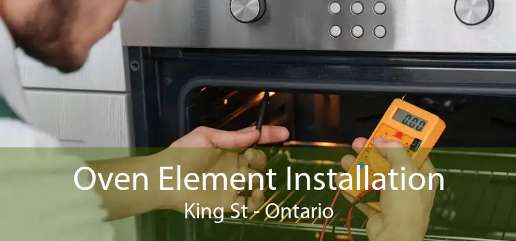 Oven Element Installation King St - Ontario