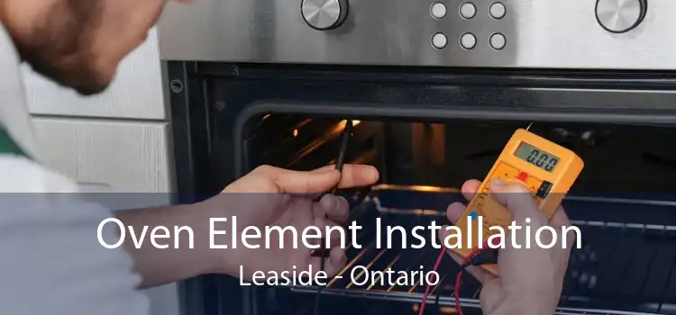 Oven Element Installation Leaside - Ontario
