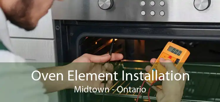 Oven Element Installation Midtown - Ontario