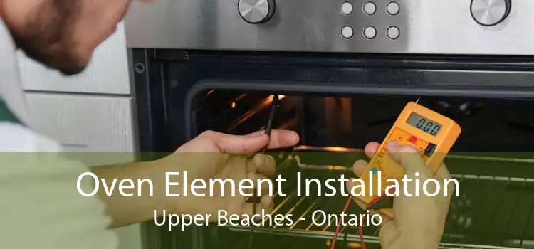 Oven Element Installation Upper Beaches - Ontario
