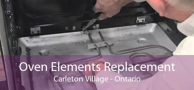 Oven Elements Replacement Carleton Village - Ontario