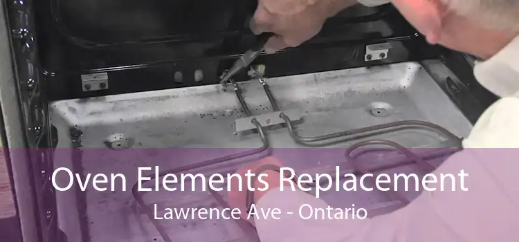Oven Elements Replacement Lawrence Ave - Ontario