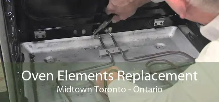 Oven Elements Replacement Midtown Toronto - Ontario