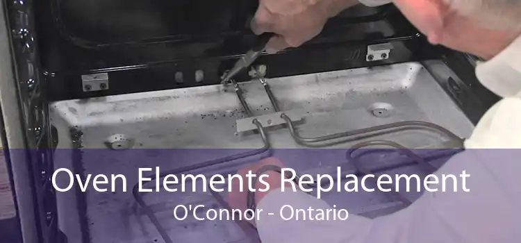 Oven Elements Replacement O'Connor - Ontario