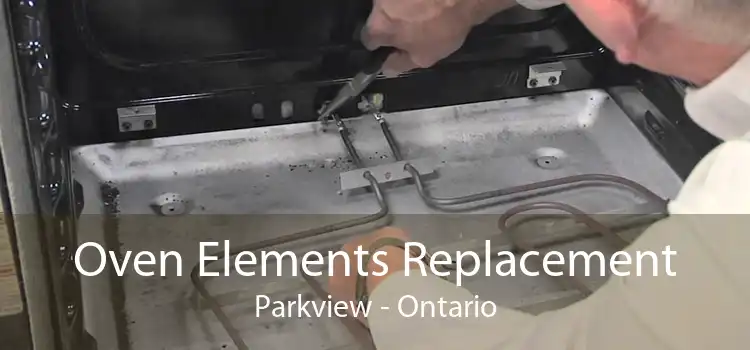 Oven Elements Replacement Parkview - Ontario