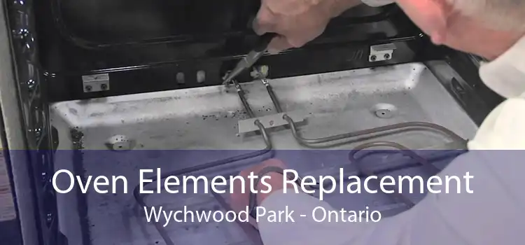 Oven Elements Replacement Wychwood Park - Ontario