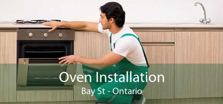 Oven Installation Bay St - Ontario