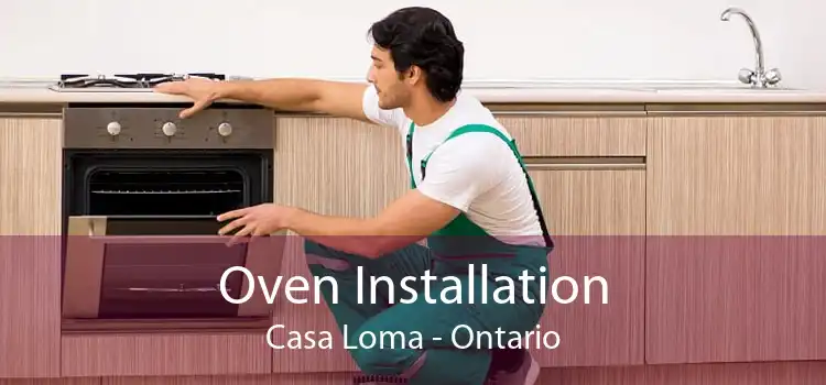 Oven Installation Casa Loma - Ontario
