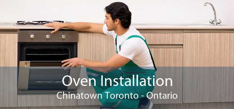 Oven Installation Chinatown Toronto - Ontario