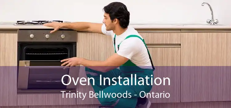 Oven Installation Trinity Bellwoods - Ontario