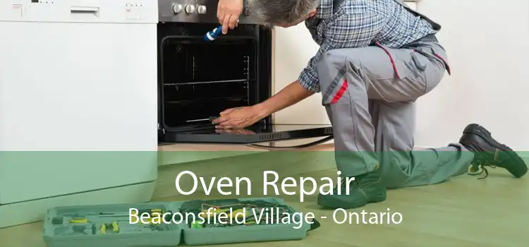 Oven Repair Beaconsfield Village - Ontario