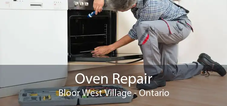 Oven Repair Bloor West Village - Ontario