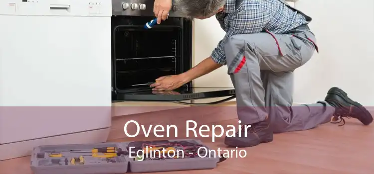 Oven Repair Eglinton - Ontario