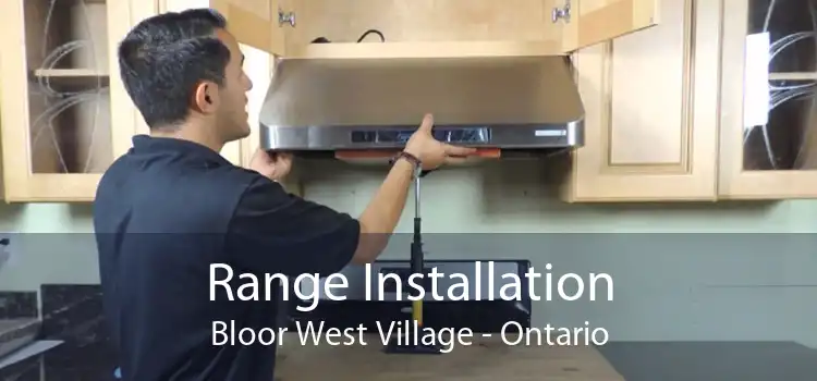 Range Installation Bloor West Village - Ontario