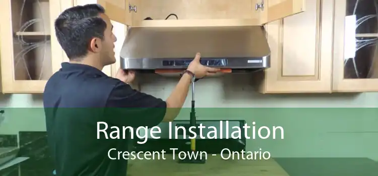 Range Installation Crescent Town - Ontario