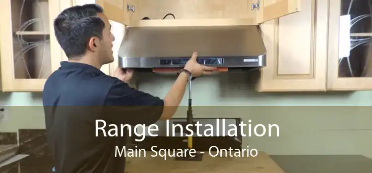 Range Installation Main Square - Ontario
