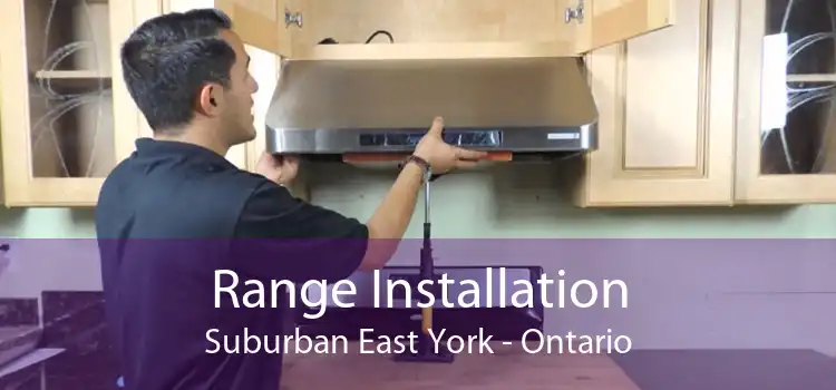 Range Installation Suburban East York - Ontario