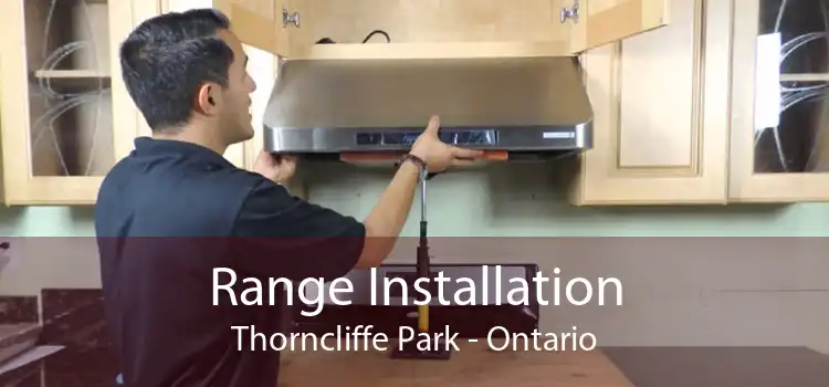 Range Installation Thorncliffe Park - Ontario