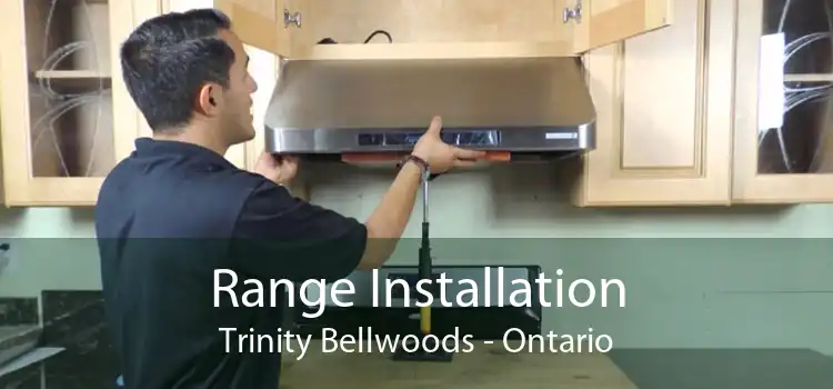 Range Installation Trinity Bellwoods - Ontario