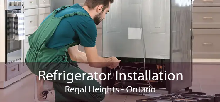 Refrigerator Installation Regal Heights - Ontario