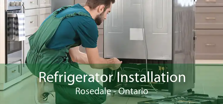 Refrigerator Installation Rosedale - Ontario