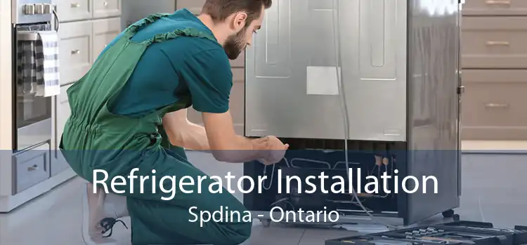 Refrigerator Installation Spdina - Ontario