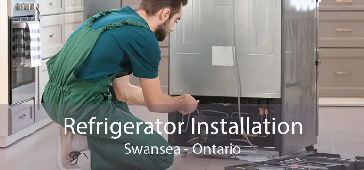 Refrigerator Installation Swansea - Ontario
