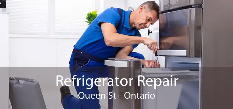 Refrigerator Repair Queen St - Ontario
