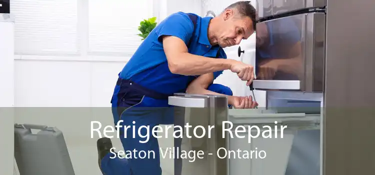 Refrigerator Repair Seaton Village - Ontario