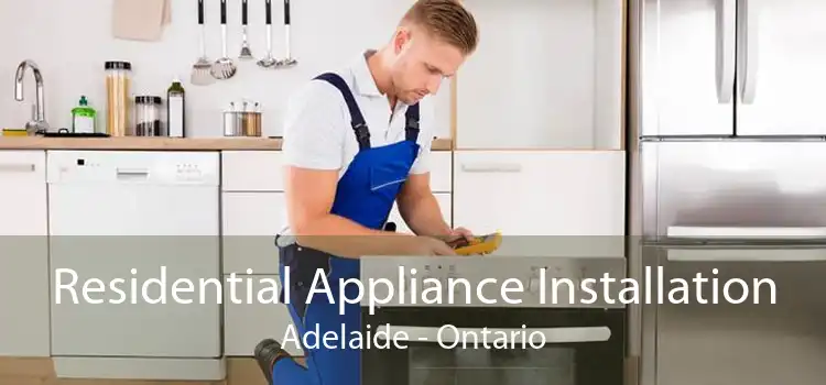 Residential Appliance Installation Adelaide - Ontario