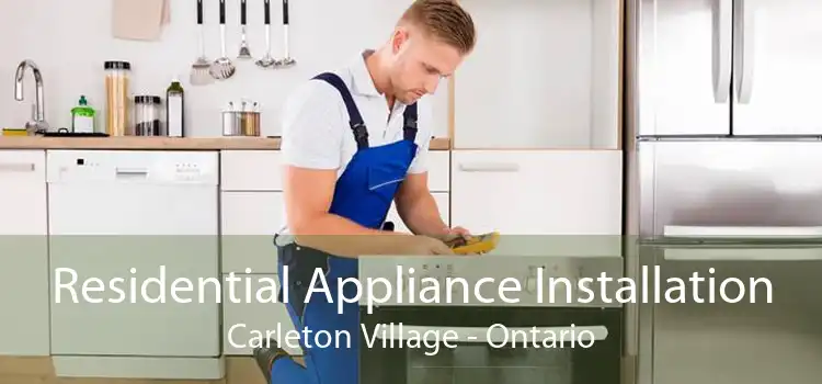 Residential Appliance Installation Carleton Village - Ontario