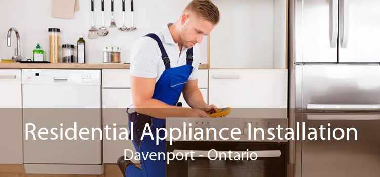 Residential Appliance Installation Davenport - Ontario