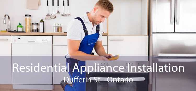 Residential Appliance Installation Dufferin St - Ontario