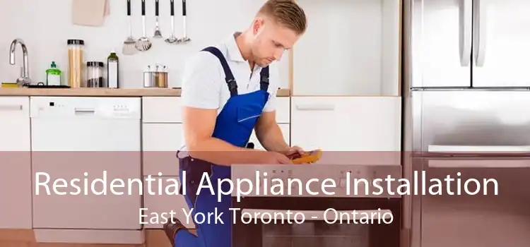 Residential Appliance Installation East York Toronto - Ontario