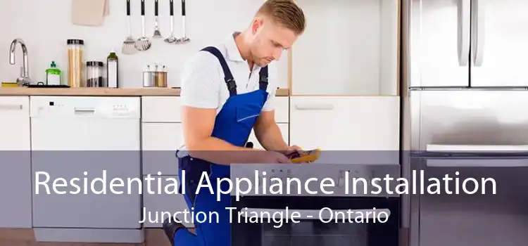 Residential Appliance Installation Junction Triangle - Ontario