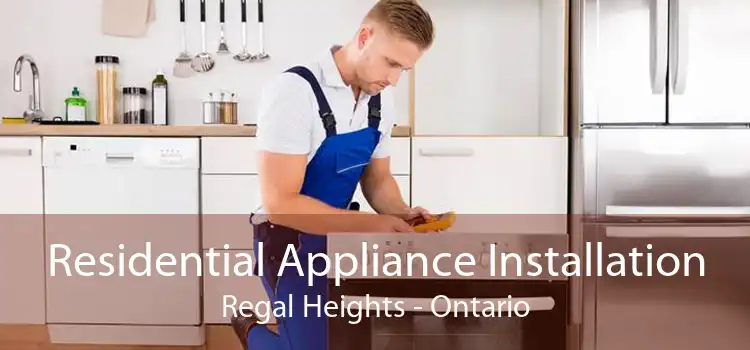 Residential Appliance Installation Regal Heights - Ontario
