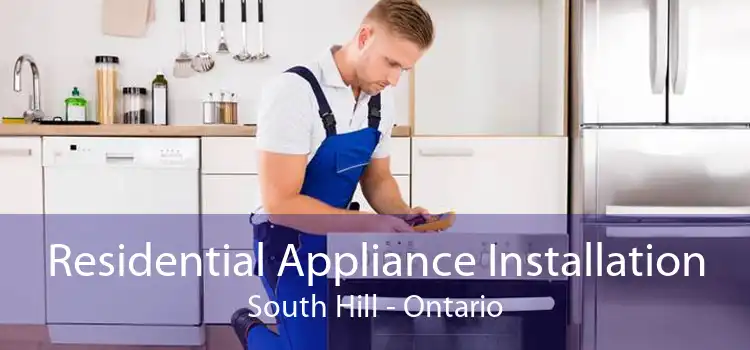 Residential Appliance Installation South Hill - Ontario