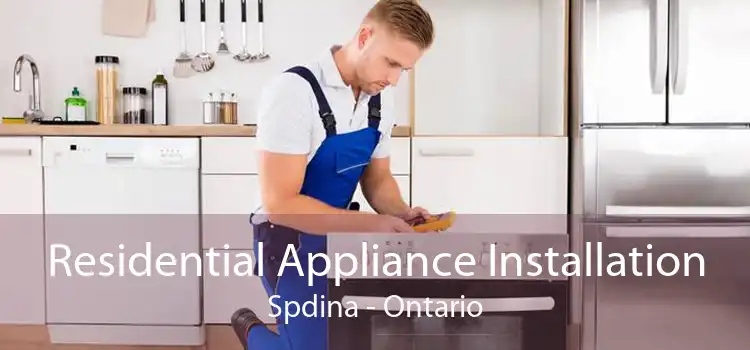 Residential Appliance Installation Spdina - Ontario