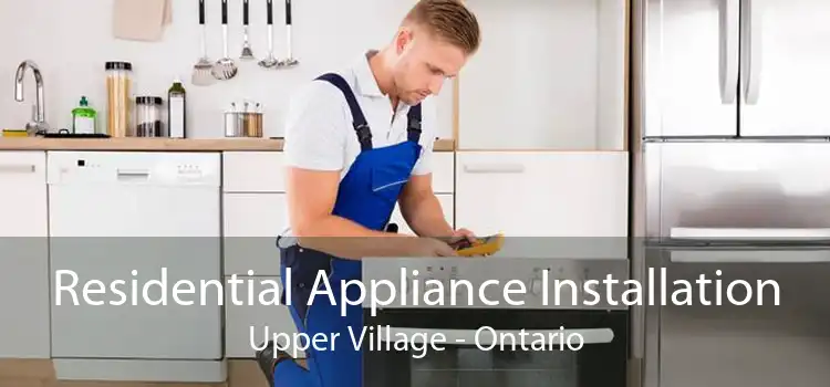 Residential Appliance Installation Upper Village - Ontario