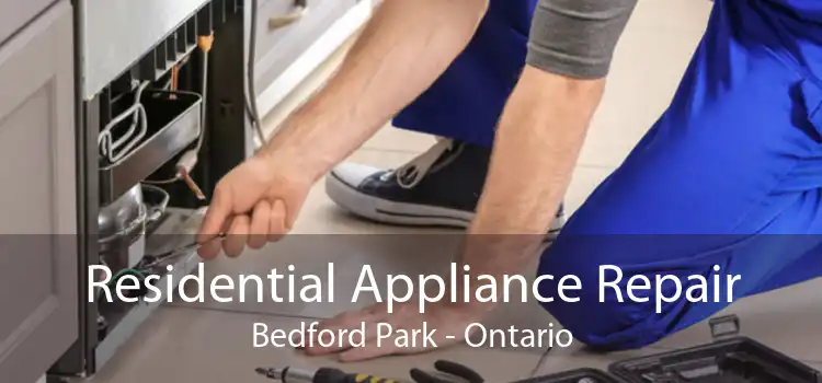 Residential Appliance Repair Bedford Park - Ontario