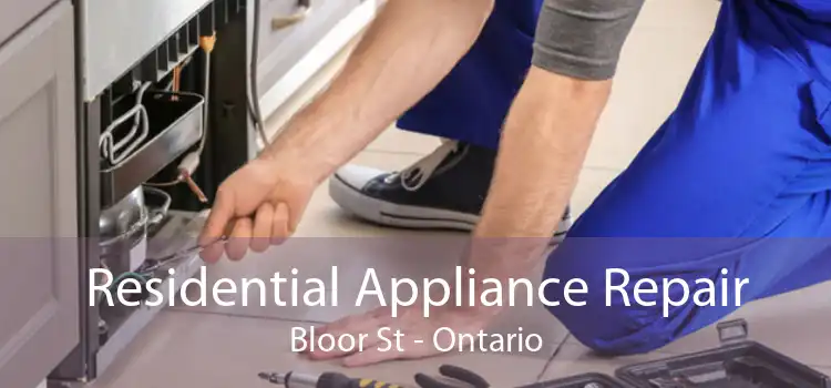 Residential Appliance Repair Bloor St - Ontario