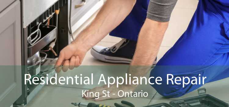 Residential Appliance Repair King St - Ontario