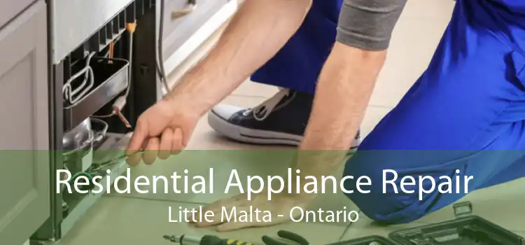 Residential Appliance Repair Little Malta - Ontario