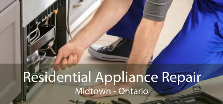 Residential Appliance Repair Midtown - Ontario