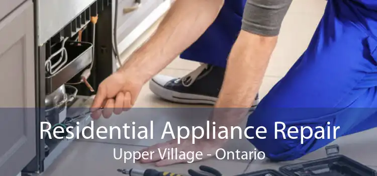Residential Appliance Repair Upper Village - Ontario