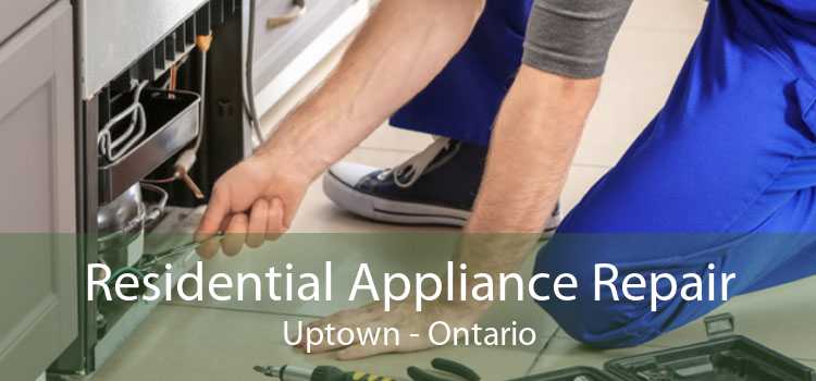 Residential Appliance Repair Uptown - Ontario