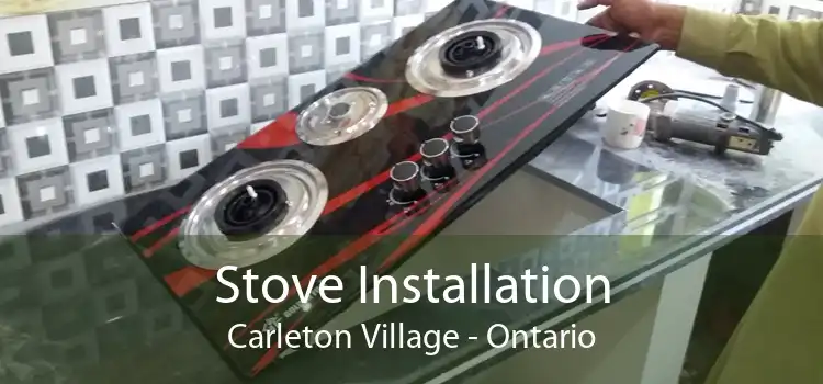 Stove Installation Carleton Village - Ontario